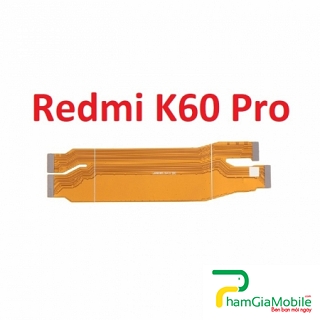 Mạch Dây Sub Sạc Xiaomi Redmi K60 Pro Cáp Nối Main Sạc Cáp Nối Bo Mainboard Mạch Chủ